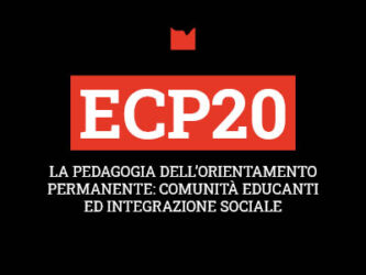 ECP20 – LA PEDAGOGIA DELL’ORIENTAMENTO PERMANENTE: COMUNITÀ EDUCANTI ED INTEGRAZIONE SOCIALE