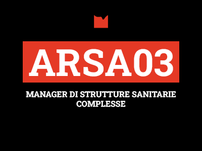 ARSA03 – MANAGER DI STRUTTURE SANITARIE COMPLESSE