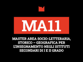MA11 – MASTER AREA SOCIO-LETTERARIA, STORICO – GEOGRAFICA PER L’INSEGNAMENTO NEGLI ISTITUTI SECONDARI DI I E II GRADO